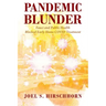 Pandemic Blunder: Fauci and Public Health Blocked Early Home COVID Treatment