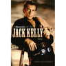 A Maverick Life: The Jack Kelly Story