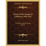 Private Gold Coinage Of California, 1849-1855: Its History And Its Issues (1913)