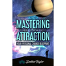 Mastering the Law of Attraction: Your Personal Change Blueprint