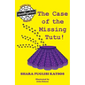 Doggie Investigation Gang, (DIG) Series: Book Four: The Case of the Missing Tutu