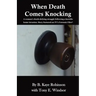 When Death Comes Knocking: A woman's death-defying struggle following a horrific home invasion. Story featured on TV's Forensic Files(R)