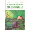 Manufacturing Mennonites: Work and Religion in Post-War Manitoba