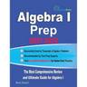 Algebra I Prep: The Most Comprehensive Review and Ultimate Guide for Algebra I