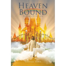Heaven Bound: Walking with the Lord