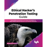 Ethical Hacker's Penetration Testing Guide: Vulnerability Assessment and Attack Simulation on Web, Mobile, Network Services and Wireless Networks