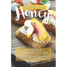 Cooking with Honey: 40 Sweet and Savory Recipes to Celebrate National Honey Month - They Really Are, the Bee's Knees!