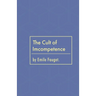 The Cult of Incompetence