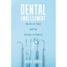Dental Embezzlement: The Art of Theft and the Science of Control