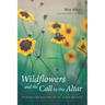 Wildflowers and the Call to the Altar: Mission and History of an Altar Society