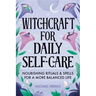 Witchcraft for Daily Self-Care: Nourishing Rituals and Spells for a More Balanced Life