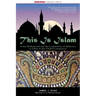 This Is Islam: From Muhammad and the Community of Believers to Islam in the Global Community
