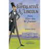 The Superlative A. Lincoln: Poems about Our 16th President