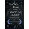 The Magical Ritual of the Sanctum Regnum - Interpreted by the Tarot Trumps
