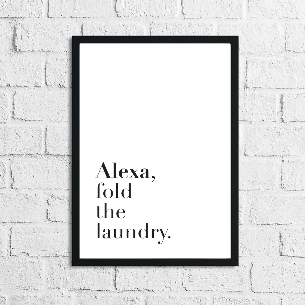 Alexa Fold The Laundry Simple Wall Decor Print by WinsterCreations™ Official Store