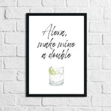 Alexa Make Mine A Double Alcohol Wall Decor Print by WinsterCreations™ Official Store