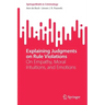 Explaining Judgments on Rule Violations: On Empathy, Moral Intuitions, and Emotions