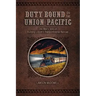 Duty Bound on the Union Pacific: One Man's Story of Building Lincoln's Transcontinental Railroad