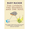 The Lifebox, the Seashell, and the Soul: What Gnarly Computation Taught Me About Ultimate Reality, The Meaning of Life, And How to Be Happy