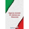 Quick Guide to Mexican Spanish