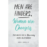 Men Are Finders, Women Are Choosers: Your Biblical Guide to Discovering Divine Relationship