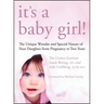 It's a Baby Girl!: The Unique Wonder and Special Nature of Your Daughter from Pregnancy to Two Years