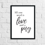 All You Need Is Love & A Pug or Any Breed Animal Wall Decor Simple Print by WinsterCreations™ Official Store