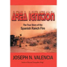 Area Ignition: The True Story of the Spanish Ranch Fire