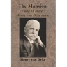 The Mansion - and 18 more Henry van Dyke tales