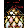 Ceremonial Confessions