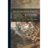 Designs for Faces & Figures