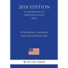 Establishing a Minimum Wage for Contractors (US Department of Labor Regulation) (DOL) (2018 Edition)
