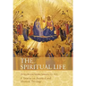 The Spiritual Life: A Treatise on Ascetical and Mystical Theology