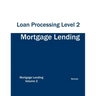 Mortgage Lending Loan Processing Level 2