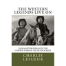 The Western Legends Live on: Tales and Interviews with the Cowboy Stars of the Silver Screen