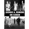 George A. Romero On Screen