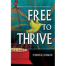 Free To Thrive: 40 Power Packed Devotions for Women on the Go!