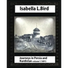 Journeys in Persia and Kurdistan, Volume One, by Isabella Bird