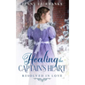 Healing the Captain's Heart: A Clean Regency Romance