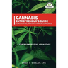 Cannabis Entrepreneur's Guide to Accounting, Taxation & Financial Compliance: A CEO's Competitive Advantage