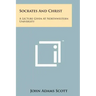 Socrates And Christ: A Lecture Given At Northwestern University