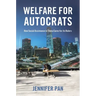 Welfare for Autocrats: How Social Assistance in China Cares for Its Rulers