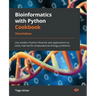 Bioinformatics with Python Cookbook - Third Edition: Use modern Python libraries and applications to solve real-world computational biology problems