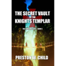 The Sacret Vault of the Knights Templar
