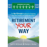 Retirement Your Way: The No Stress Roadmap for Designing Your Next Chapter and Loving Your Future