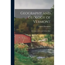 Geography and Geology of Vermont: With State and County Outline Maps