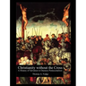 Christianity without the Cross: A History of Salvation in Oneness Pentecostalism