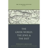 Rome, the Greek World, and the East: Volume 3: The Greek World, the Jews, and the East
