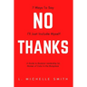No Thanks, 7 Ways to Say I'll Just Include Myself: A Guide to Rockstar Leadership for Women of Color in the Workplace
