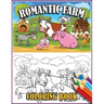 Romantic Farm Coloring Book: 30 Big, Simple and Fun Designs Farm Vehicles Farm Animals And More - Cow, Horse, Chicken, Pig, and Many More!